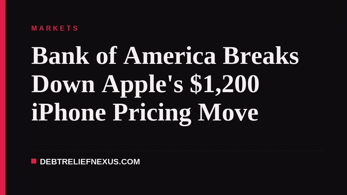 Bank of America Breaks Down Apple's $1,200 iPhone Pricing Move