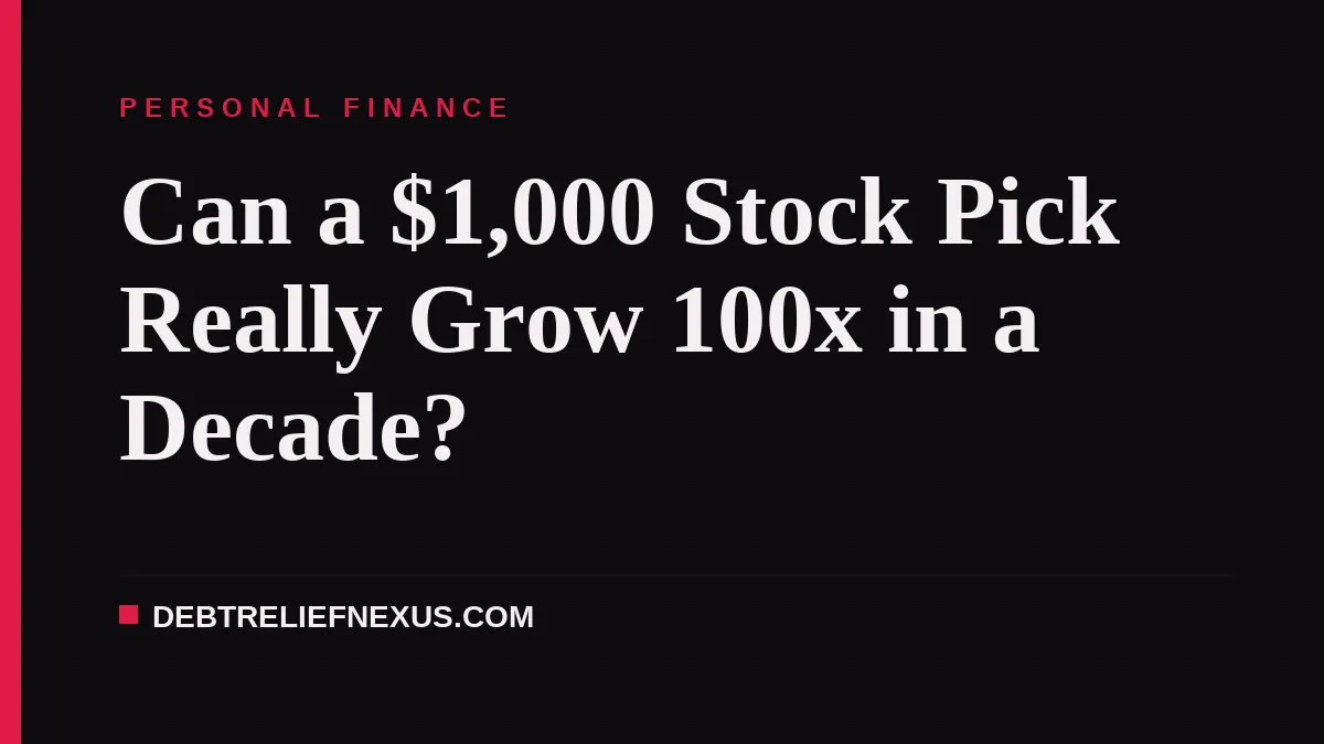 Can a $1,000 Stock Pick Really Grow 100x in a Decade?