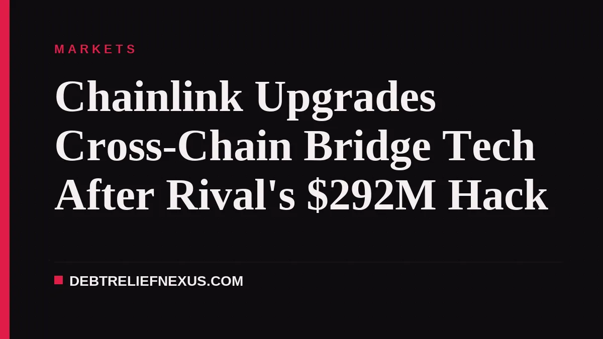 Chainlink Upgrades Cross-Chain Bridge Tech After Rival's $292M Hack