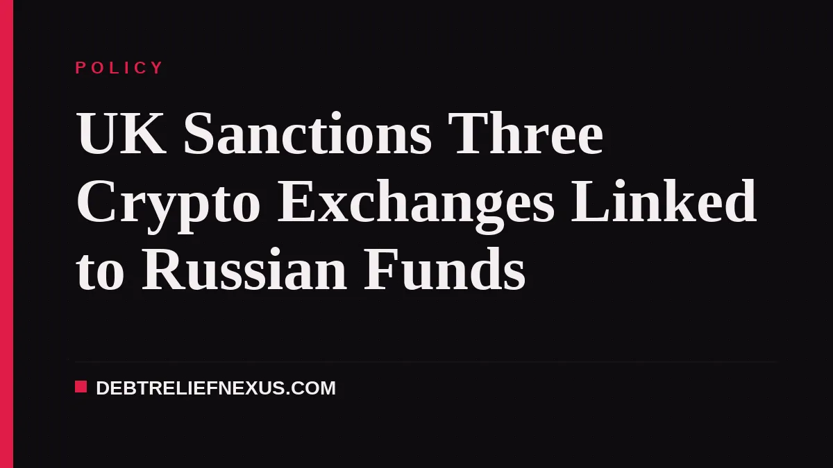 UK Sanctions Three Crypto Exchanges Linked to Russian Funds