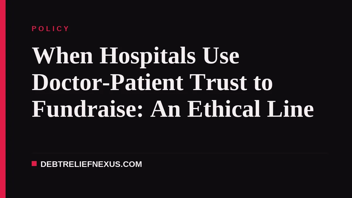 When Hospitals Use Doctor-Patient Trust to Fundraise: An Ethical Line