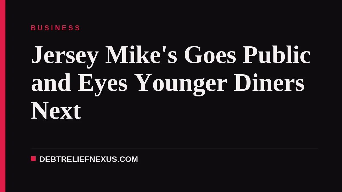 Jersey Mike's Goes Public and Eyes Younger Diners Next