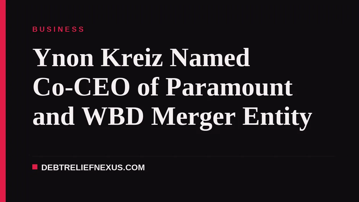 Ynon Kreiz Named Co-CEO of Paramount and WBD Merger Entity