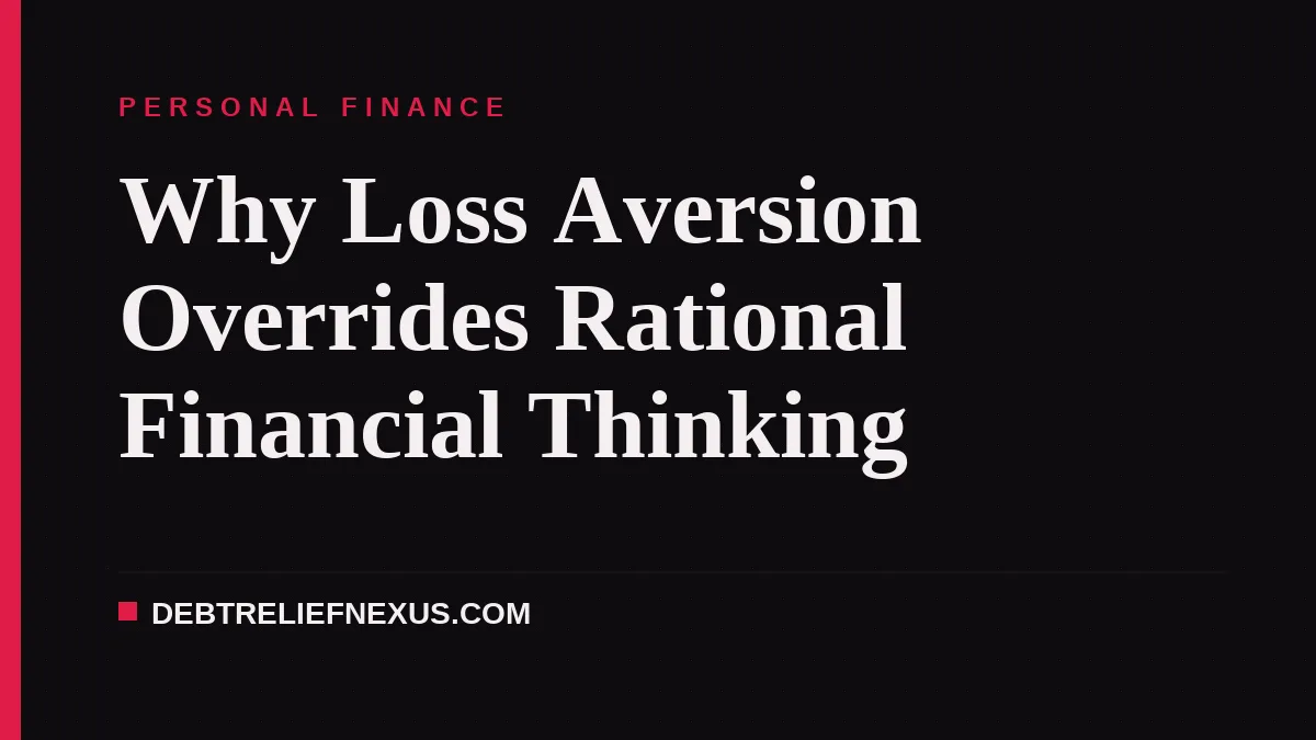 Why Loss Aversion Overrides Rational Financial Thinking