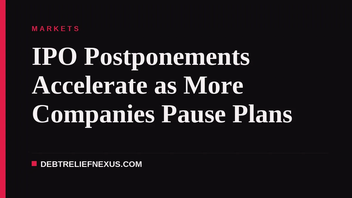 IPO Postponements Accelerate as More Companies Pause Plans
