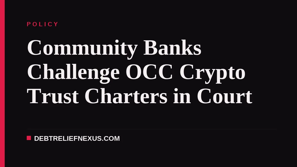 Community Banks Challenge OCC Crypto Trust Charters in Court