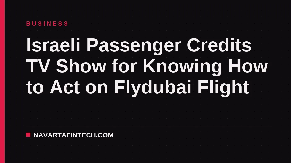 Israeli Passenger Credits TV Show for Knowing How to Act on Flydubai Flight