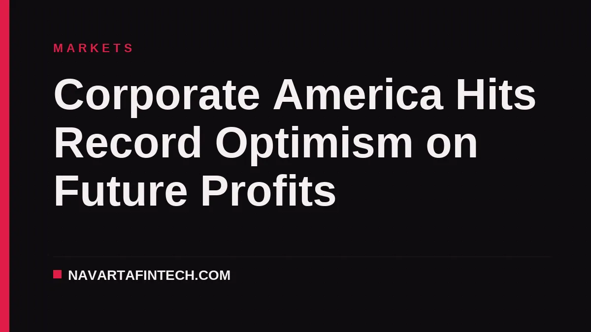 Corporate America Hits Record Optimism on Future Profits