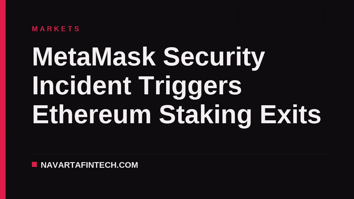 MetaMask Security Incident Triggers Ethereum Staking Exits
