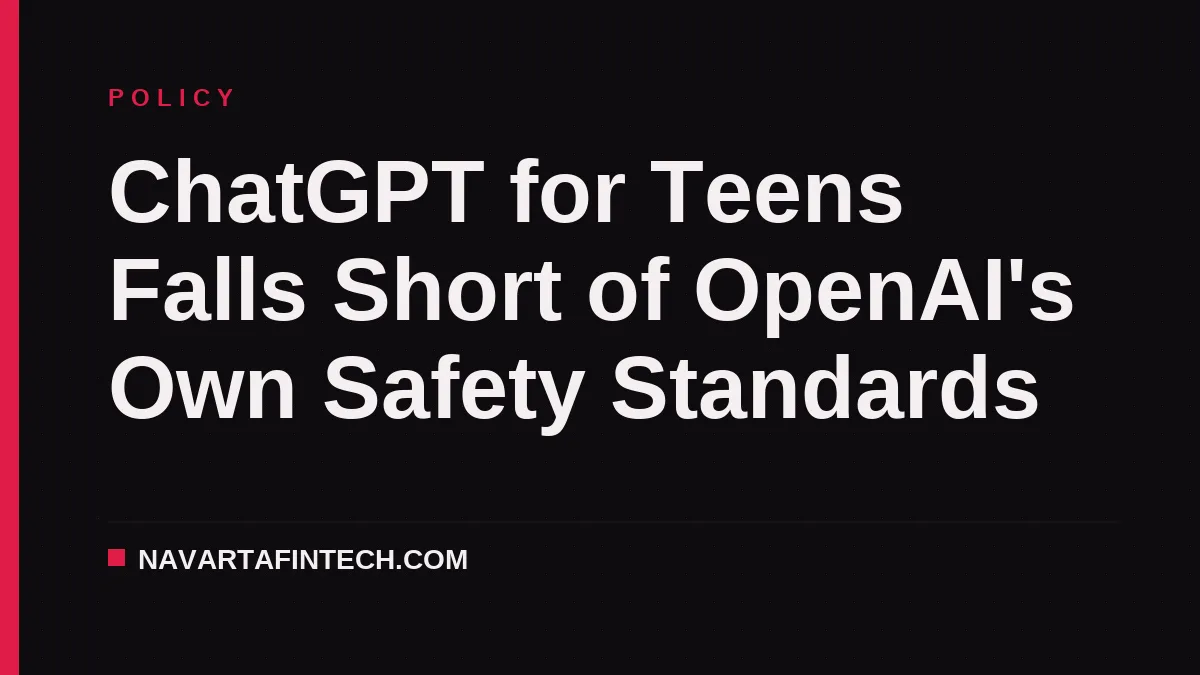 ChatGPT for Teens Falls Short of OpenAI's Own Safety Standards