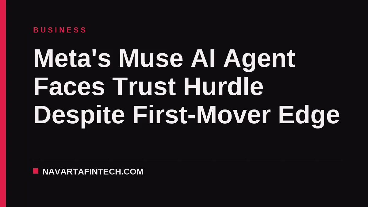 Meta's Muse AI Agent Faces Trust Hurdle Despite First-Mover Edge