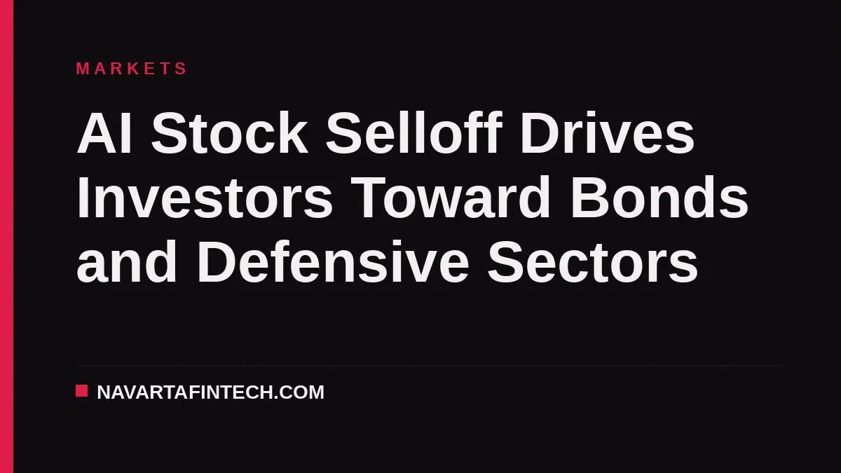 AI Stock Selloff Drives Investors Toward Bonds and Defensive Sectors