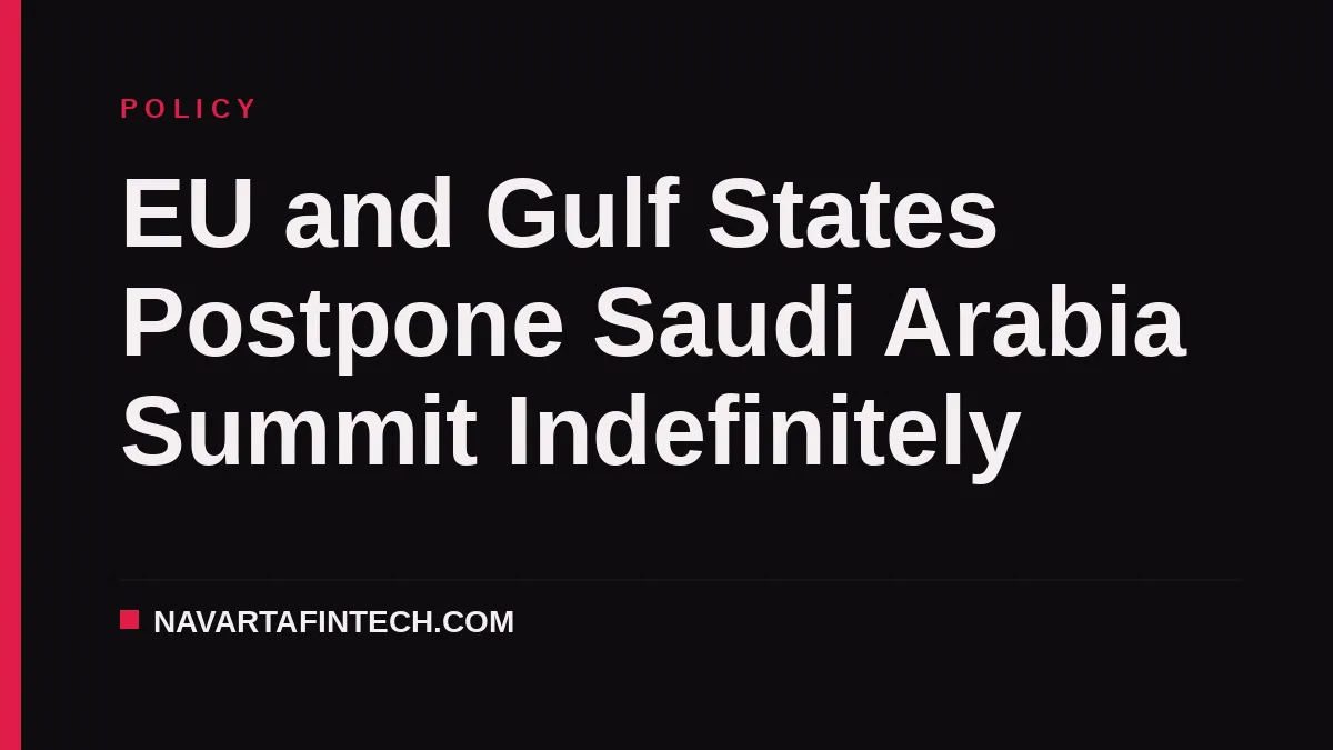 EU and Gulf States Postpone Saudi Arabia Summit Indefinitely