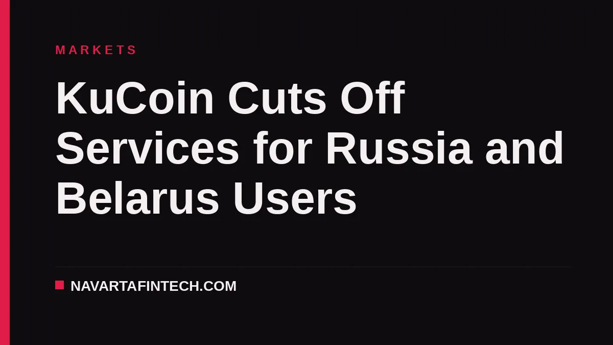 KuCoin Cuts Off Services for Russia and Belarus Users