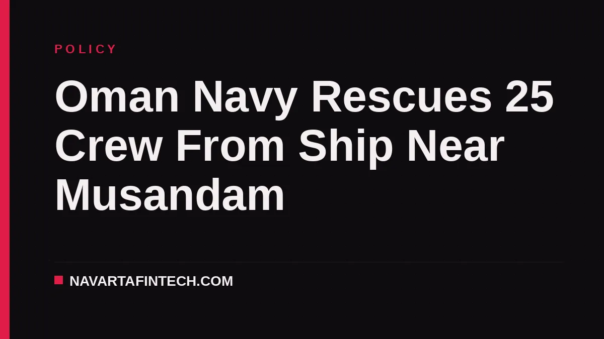Oman Navy Rescues 25 Crew From Ship Near Musandam