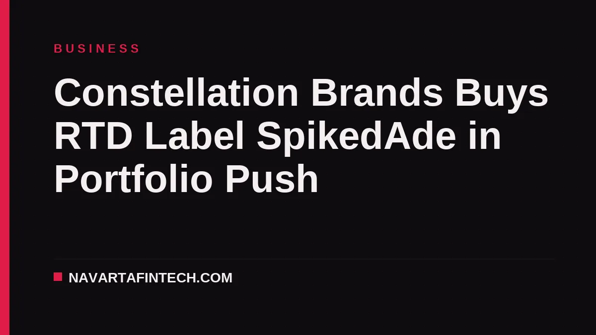 Constellation Brands Buys RTD Label SpikedAde in Portfolio Push