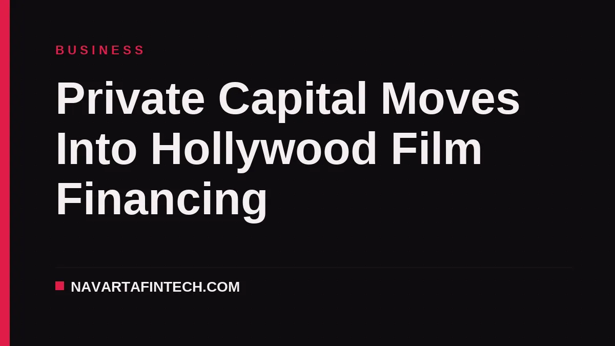 Private Capital Moves Into Hollywood Film Financing