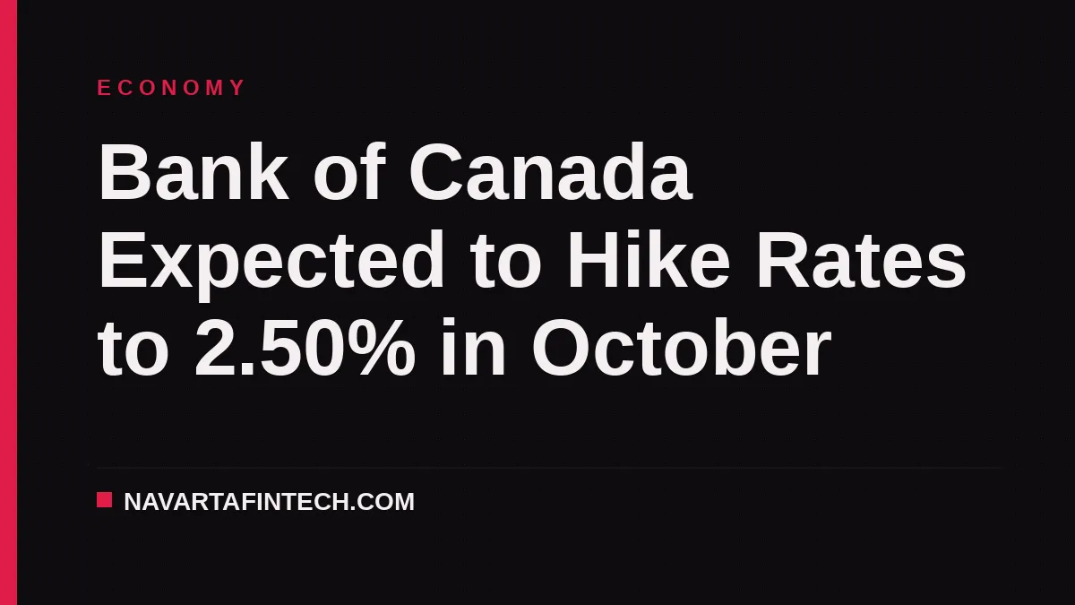 Bank of Canada Expected to Hike Rates to 2.50% in October