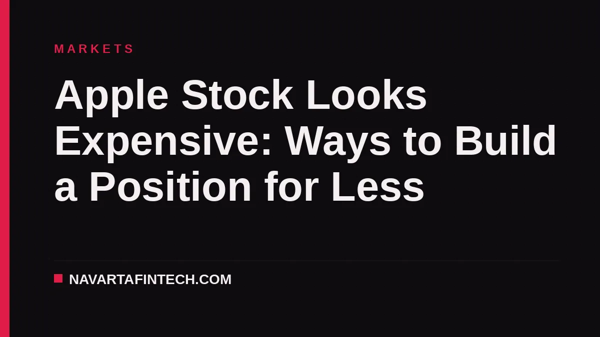 Apple Stock Looks Expensive: Ways to Build a Position for Less