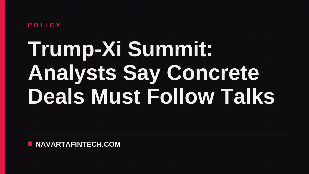 Trump-Xi Summit: Analysts Say Concrete Deals Must Follow Talks