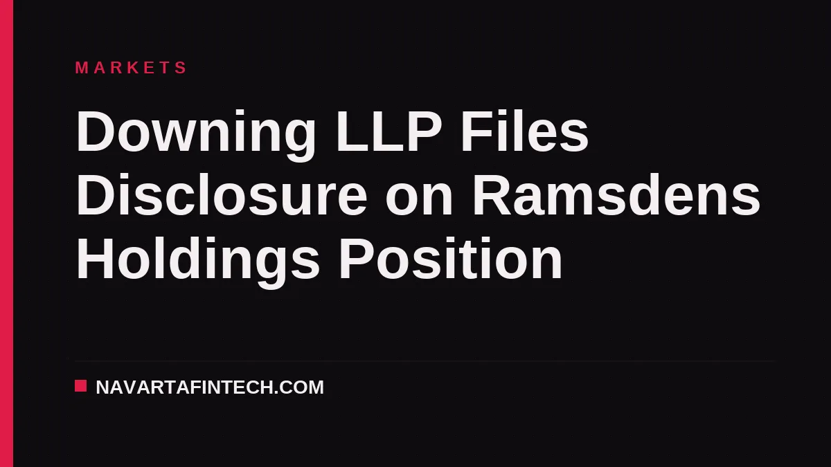 Downing LLP Files Disclosure on Ramsdens Holdings Position