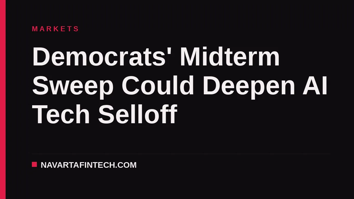 Democrats' Midterm Sweep Could Deepen AI Tech Selloff
