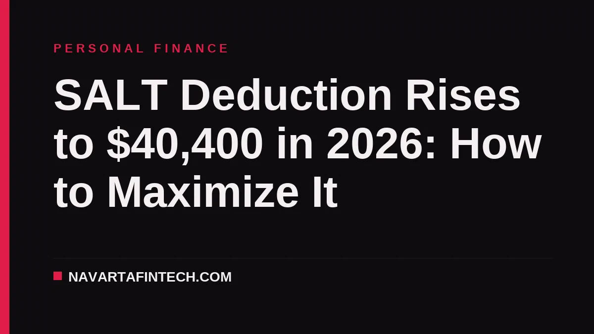 SALT Deduction Rises to $40,400 in 2026: How to Maximize It