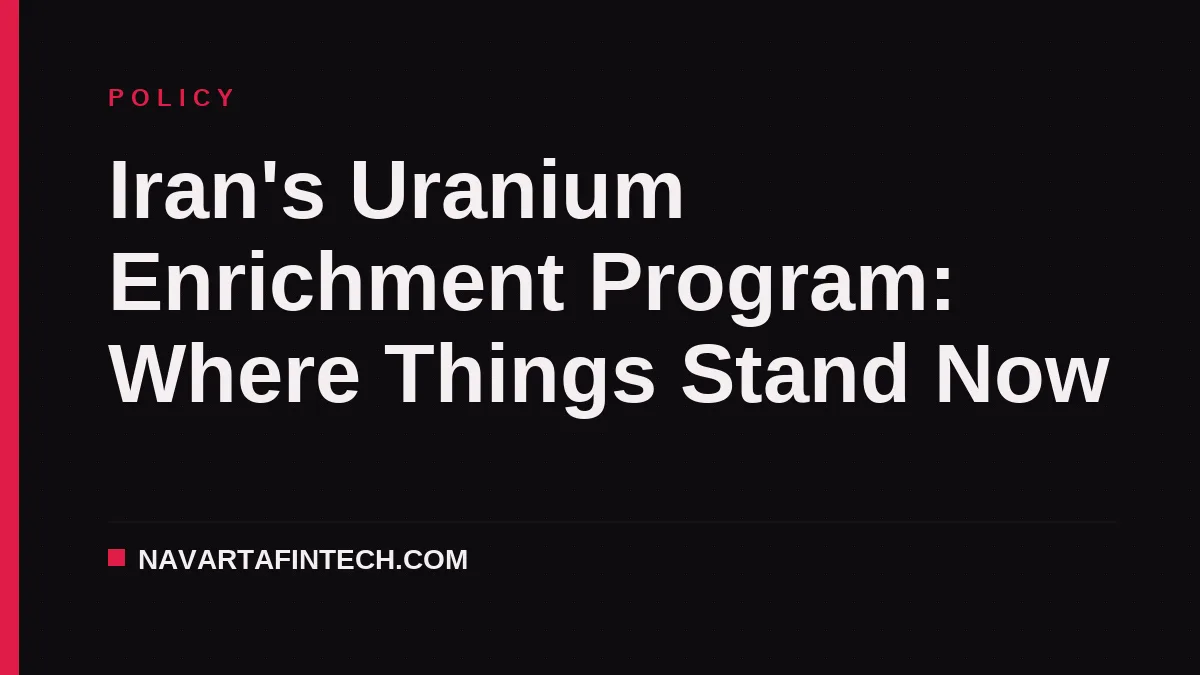 Iran's Uranium Enrichment Program: Where Things Stand Now