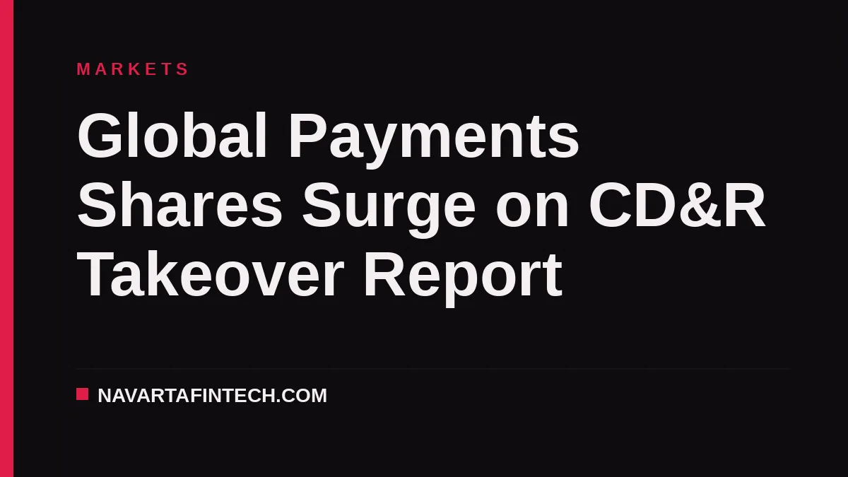 Global Payments Shares Surge on CD&R Takeover Report