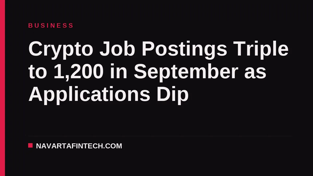 Crypto Job Postings Triple to 1,200 in September as Applications Dip