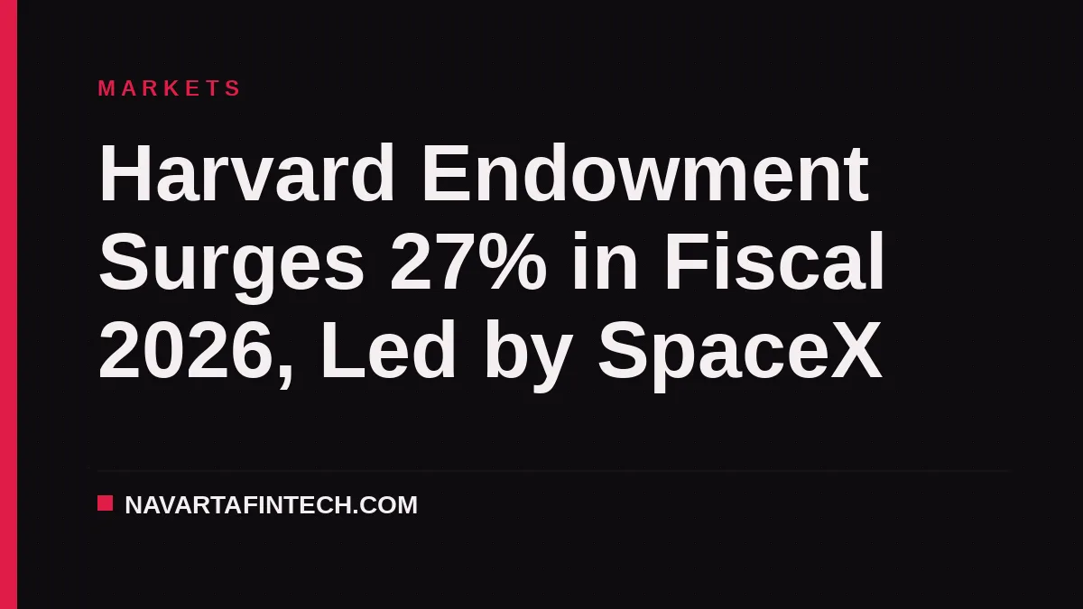 Harvard Endowment Surges 27% in Fiscal 2026, Led by SpaceX