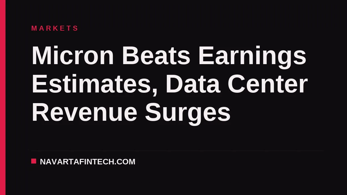 Micron Beats Earnings Estimates, Data Center Revenue Surges