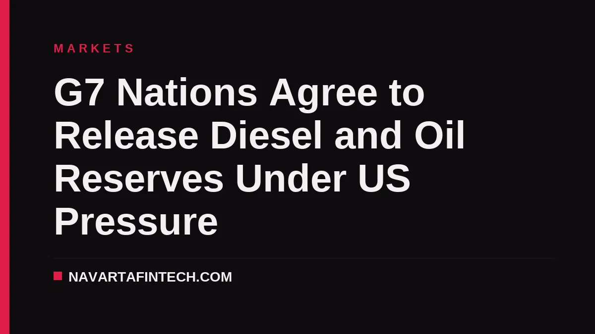 G7 Nations Agree to Release Diesel and Oil Reserves Under US Pressure