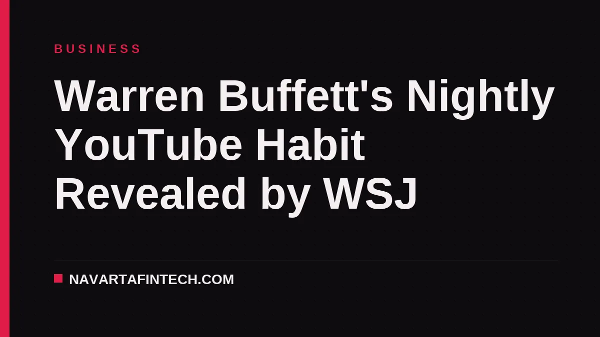 Warren Buffett's Nightly YouTube Habit Revealed by WSJ