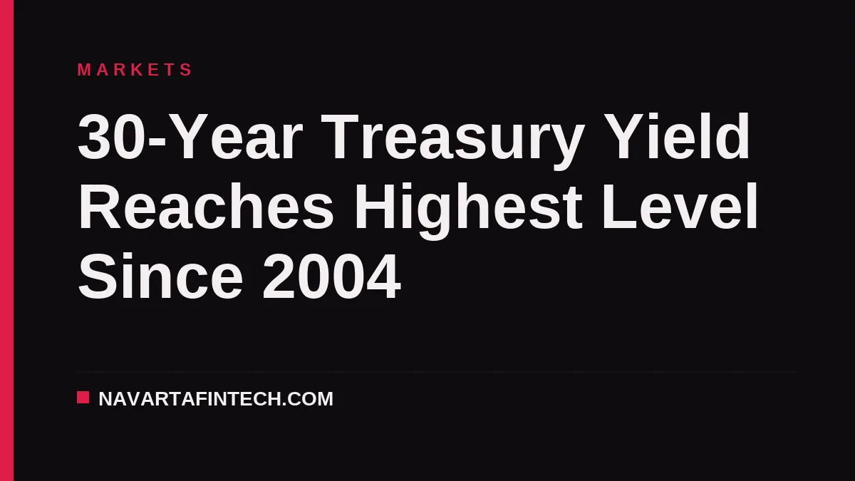 30-Year Treasury Yield Reaches Highest Level Since 2004