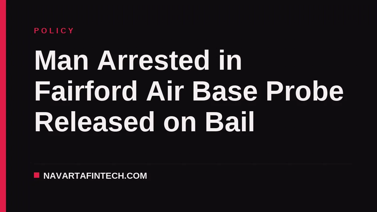 Man Arrested in Fairford Air Base Probe Released on Bail