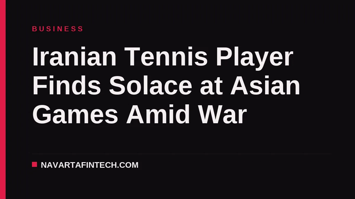 Iranian Tennis Player Finds Solace at Asian Games Amid War