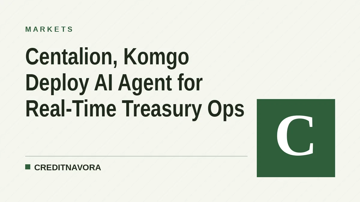 Centalion, Komgo Deploy AI Agent for Real-Time Treasury Ops