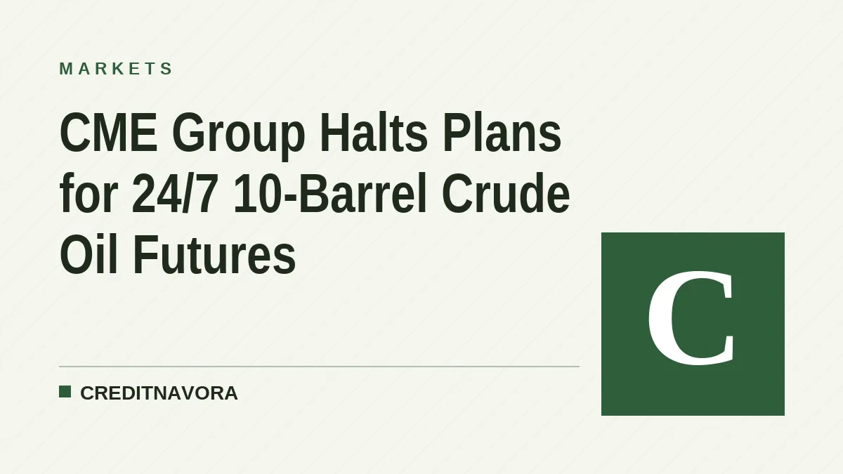 CME Group Halts Plans for 24/7 10-Barrel Crude Oil Futures