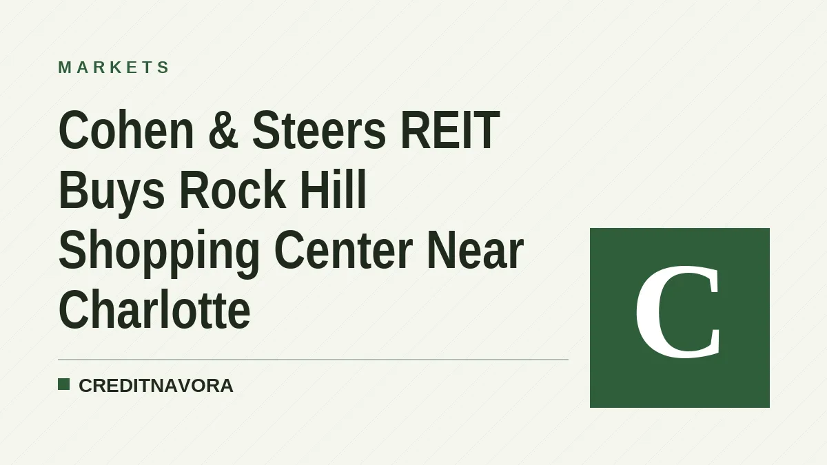 Cohen & Steers REIT Buys Rock Hill Shopping Center Near Charlotte