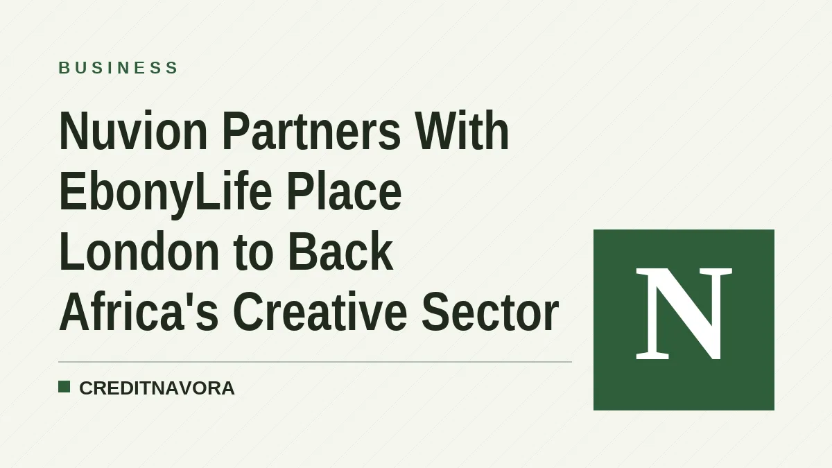 Nuvion Partners With EbonyLife Place London to Back Africa's Creative Sector