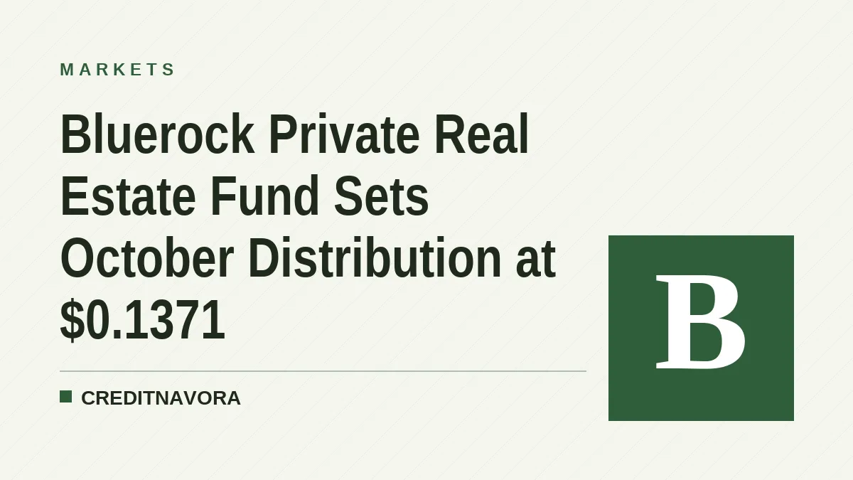 Bluerock Private Real Estate Fund Sets October Distribution at $0.1371