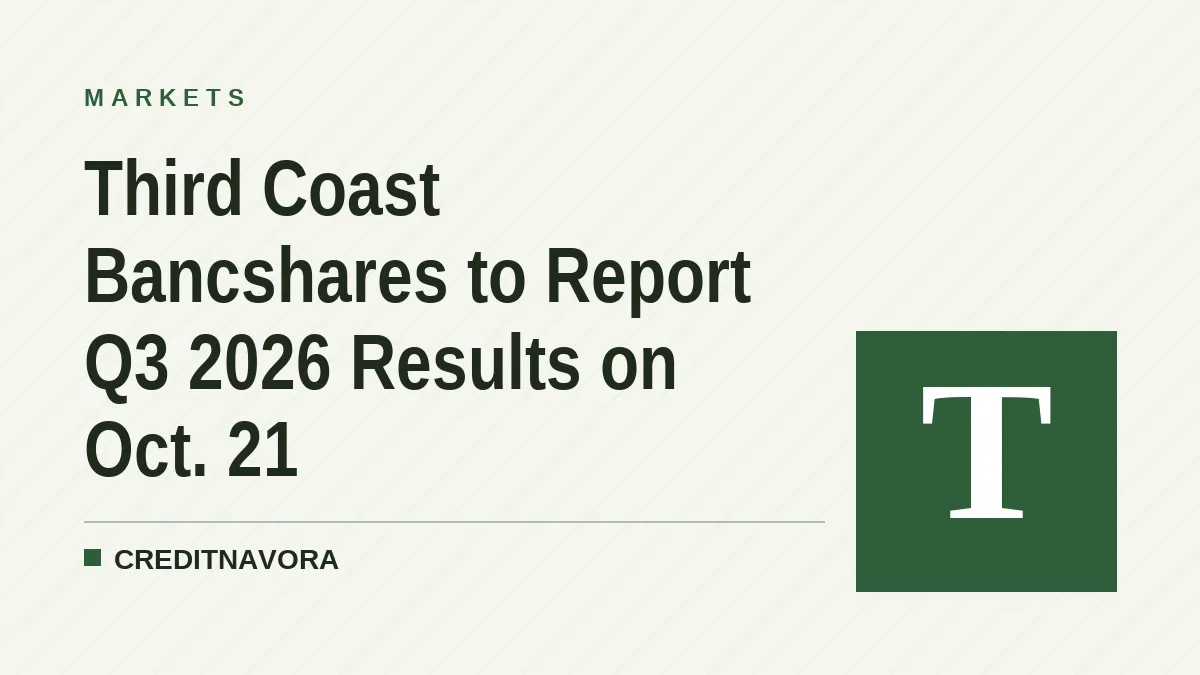 Third Coast Bancshares to Report Q3 2026 Results on Oct. 21