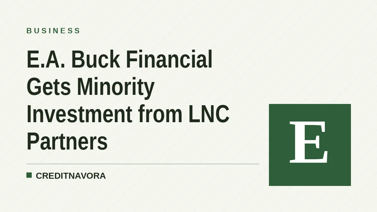 E.A. Buck Financial Gets Minority Investment from LNC Partners