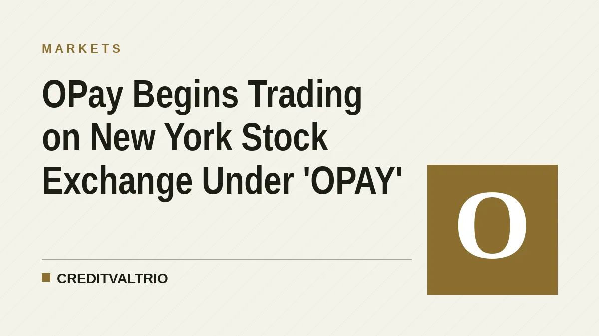 OPay Begins Trading on New York Stock Exchange Under 'OPAY'