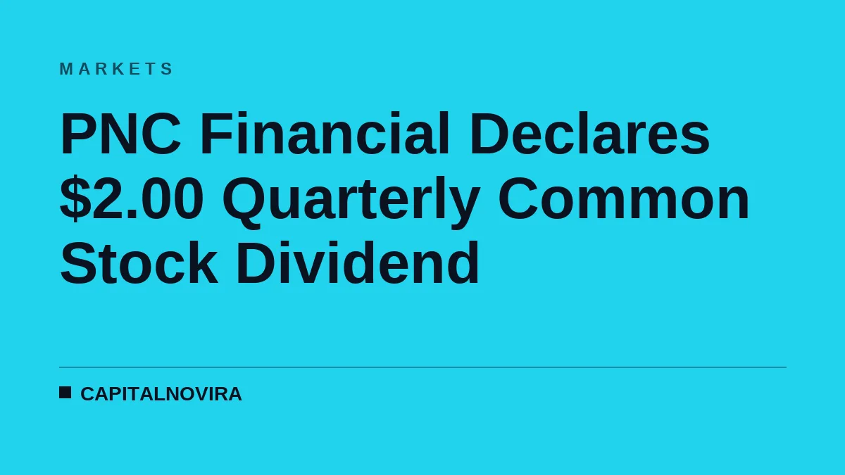 PNC Financial Declares $2.00 Quarterly Common Stock Dividend