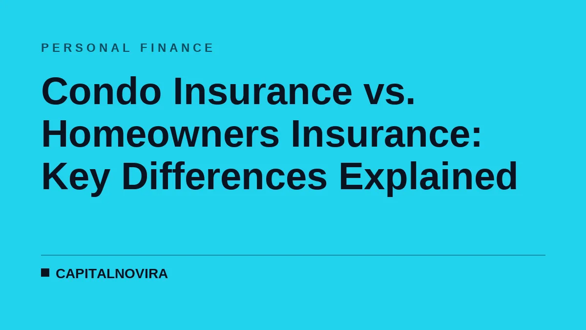 Condo Insurance vs. Homeowners Insurance: Key Differences Explained