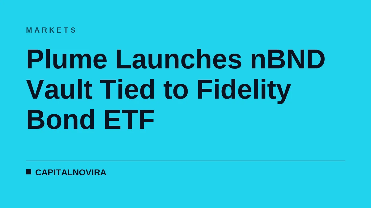 Plume Launches nBND Vault Tied to Fidelity Bond ETF
