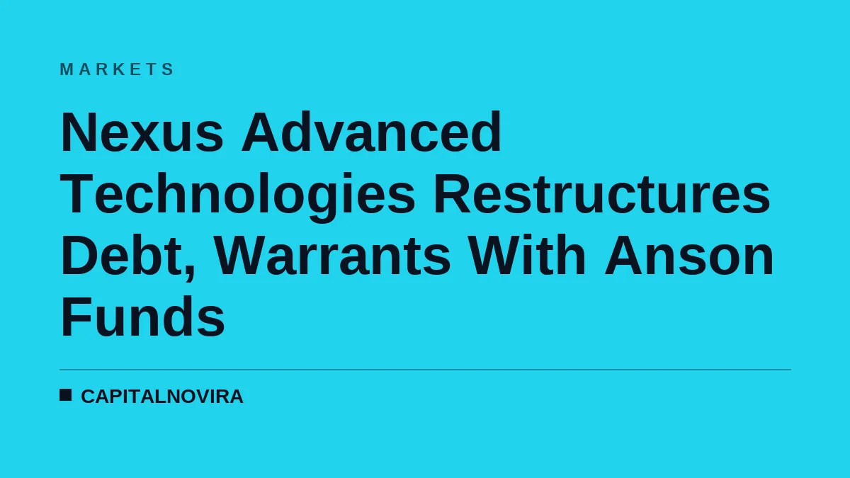 Nexus Advanced Technologies Restructures Debt, Warrants With Anson Funds
