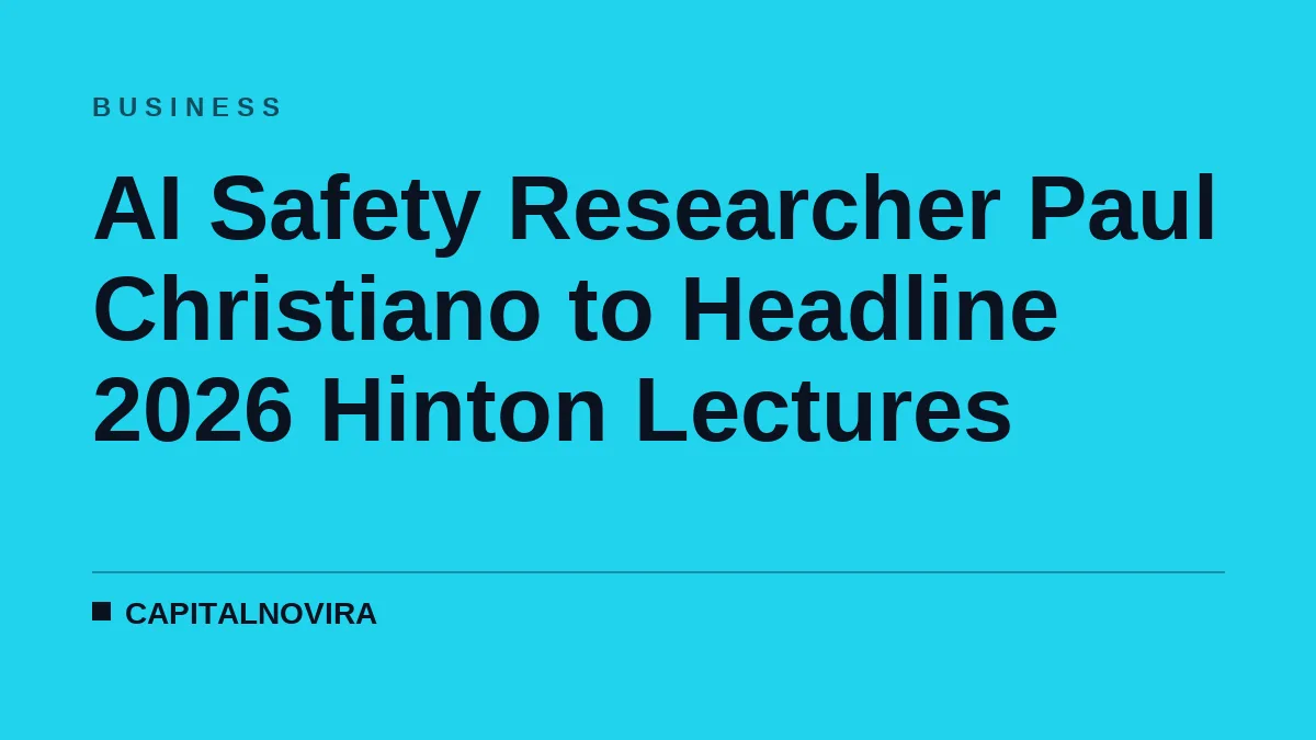 AI Safety Researcher Paul Christiano to Headline 2026 Hinton Lectures